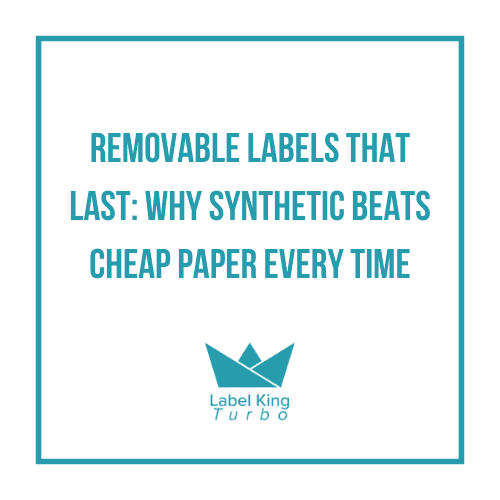 Removable Labels That Last: Why Synthetic Beats Cheap Paper Every Time